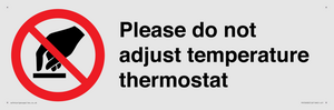 Please do not adjust temperature thermostat